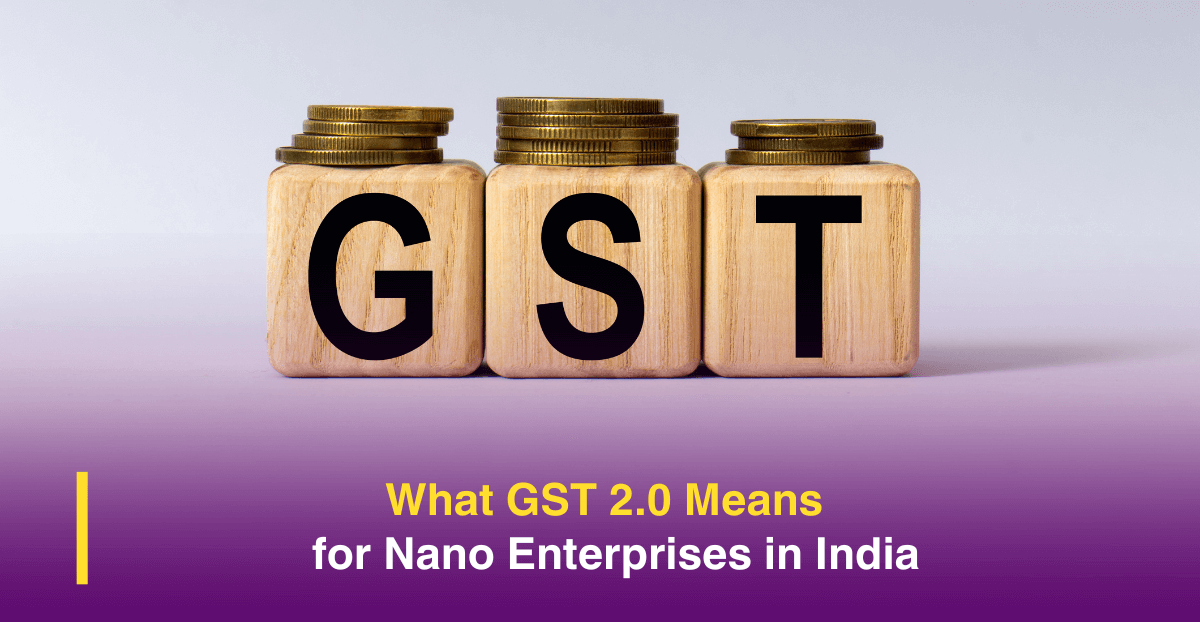 What GST 2.0 Means for Nano Enterprises in India