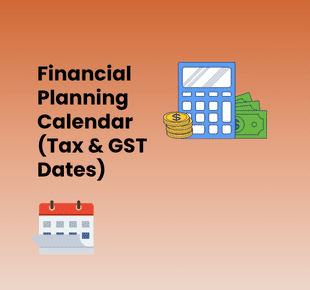 Financial Planning Calendar (Tax & GST Dates)